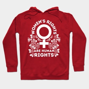 Women's Rights Are Human Rights - For feminist support Hoodie